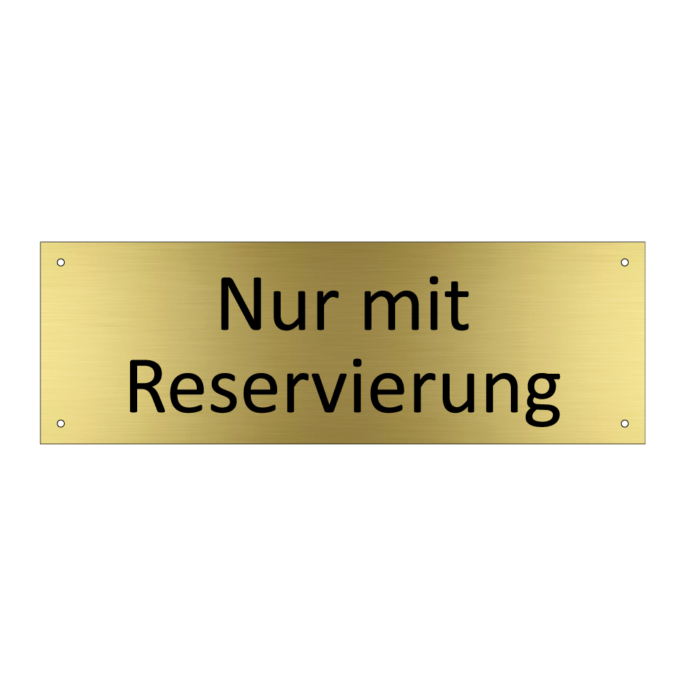 Nur mit Reservierung