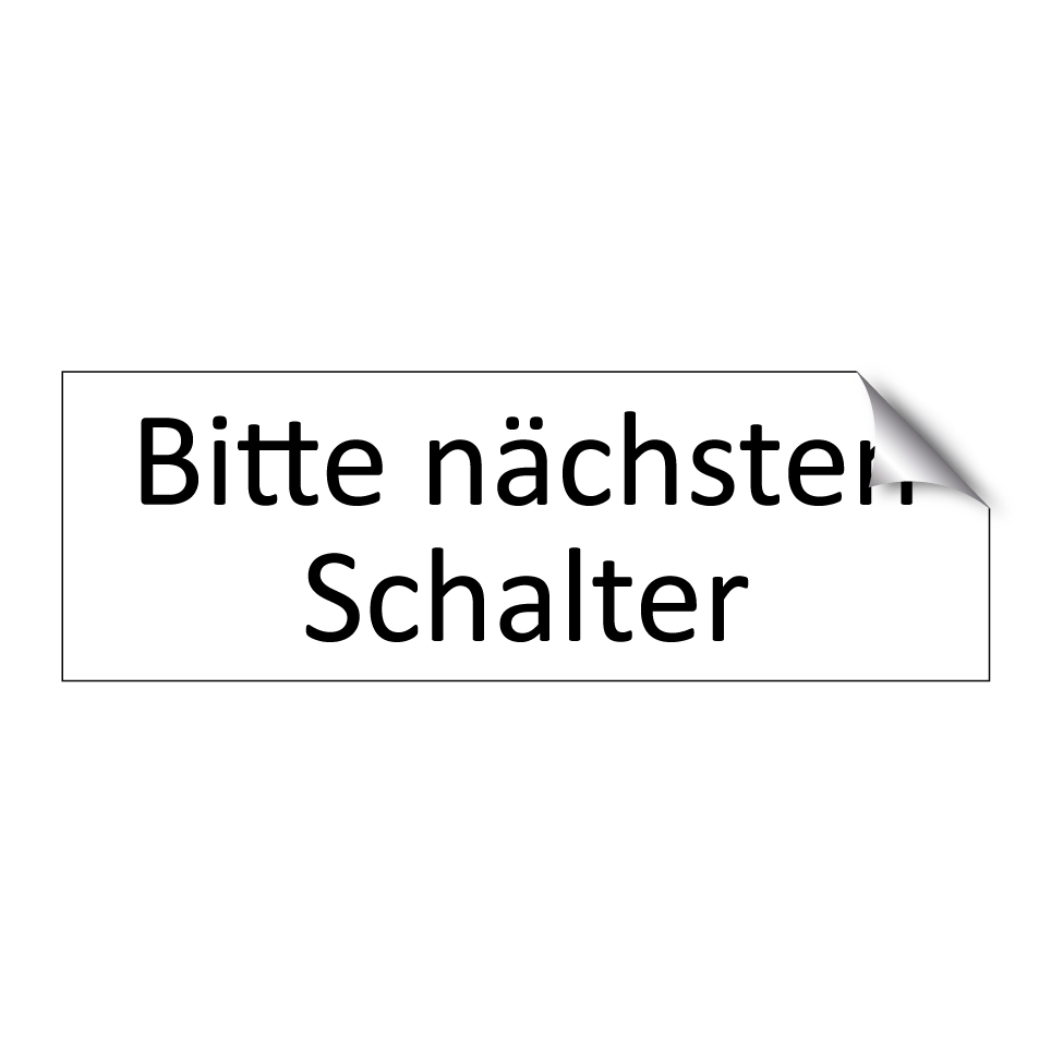 Bitte nächsten Schalter