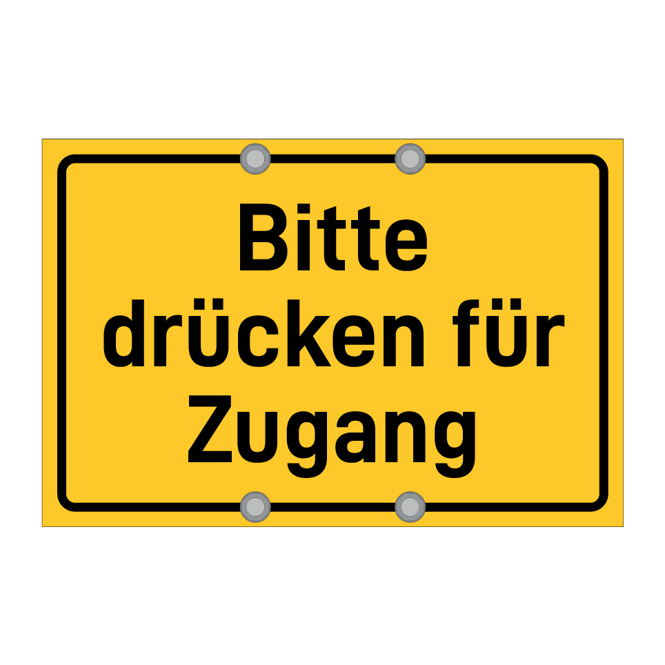 Bitte drücken für Zugang