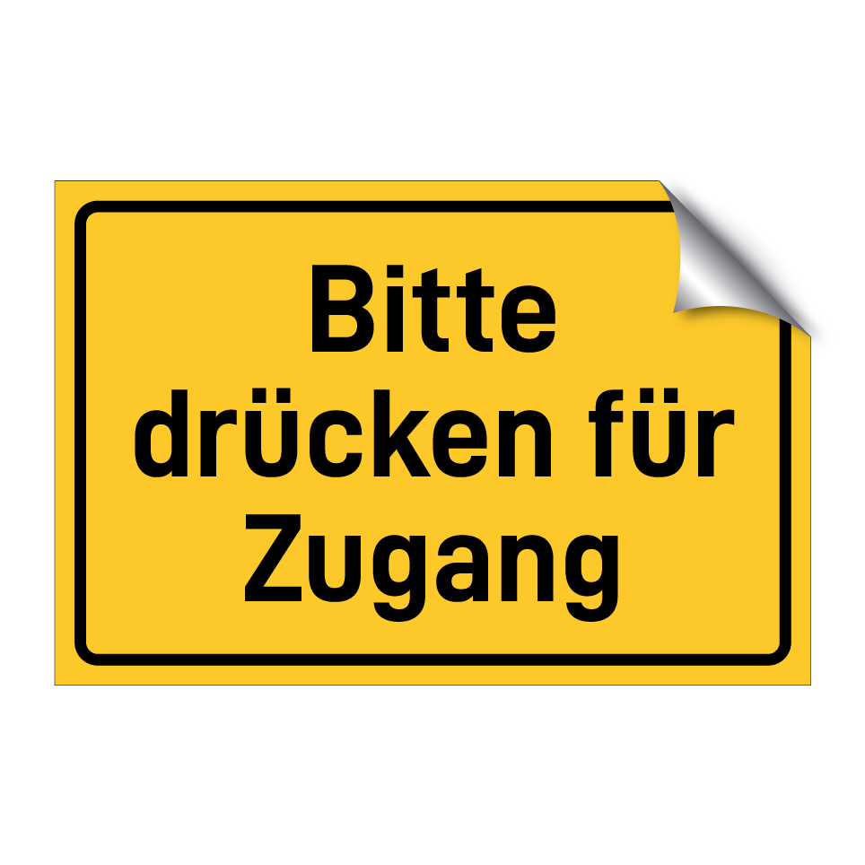 Bitte drücken für Zugang