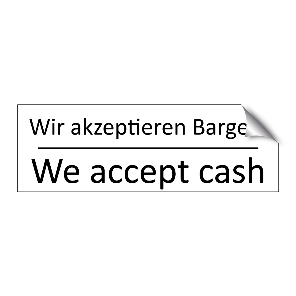 Wir akzeptieren Bargeld - We accept cash