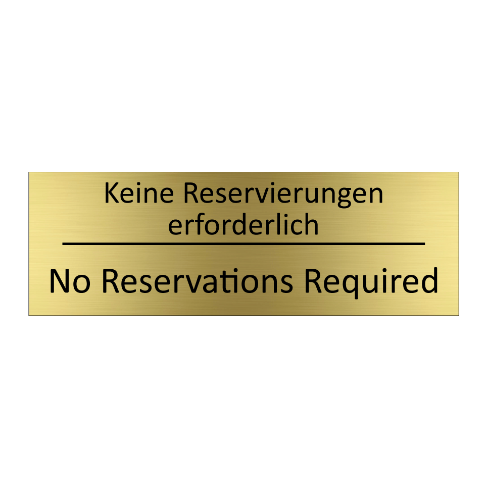 Keine Reservierungen erforderlich /.../ - No Reservations Required