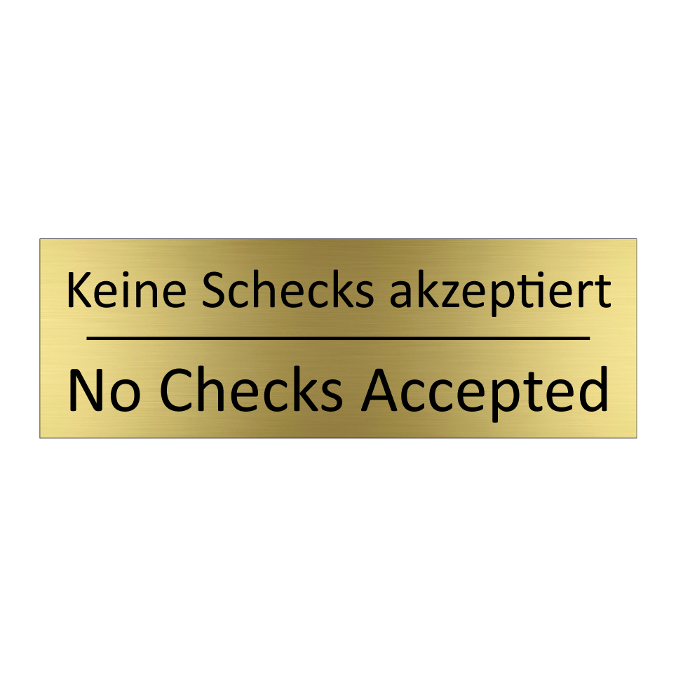 Keine Schecks akzeptiert - No Checks Accepted