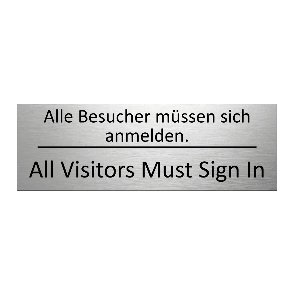 Alle Besucher müssen sich anmelden. /.../ - All Visitors Must Sign In