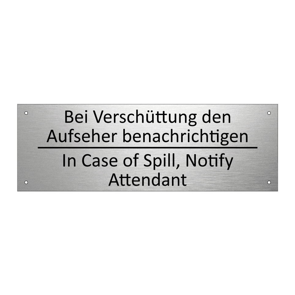 Bei Verschüttung den Aufseher /.../ - In Case of Spill, Notify Attendant /.../