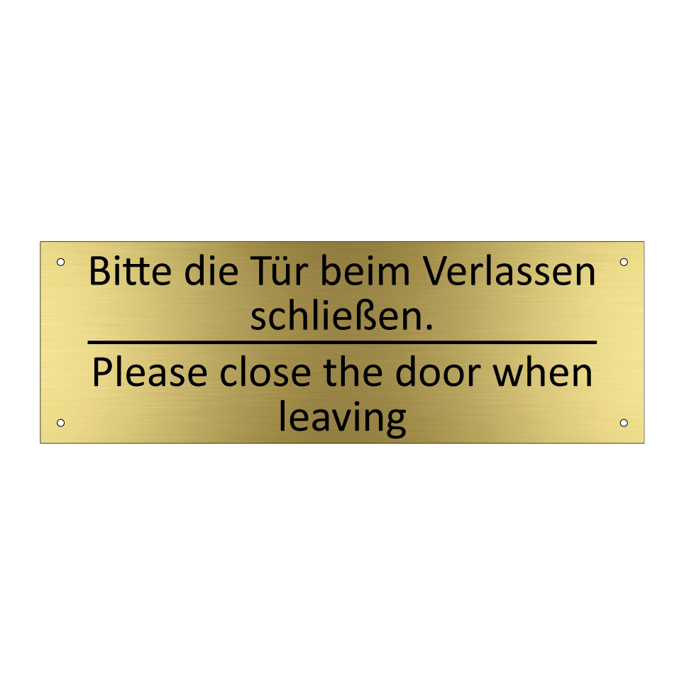 Bitte die Tür beim Verlassen schließen. /.../ - Please close the door when leaving /.../