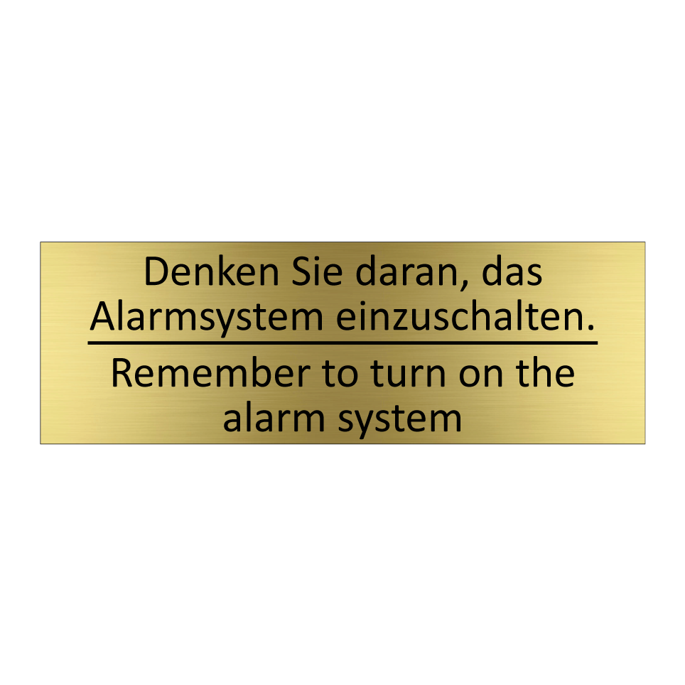 Denken Sie daran, das Alarmsystem /.../ - Remember to turn on the alarm /.../