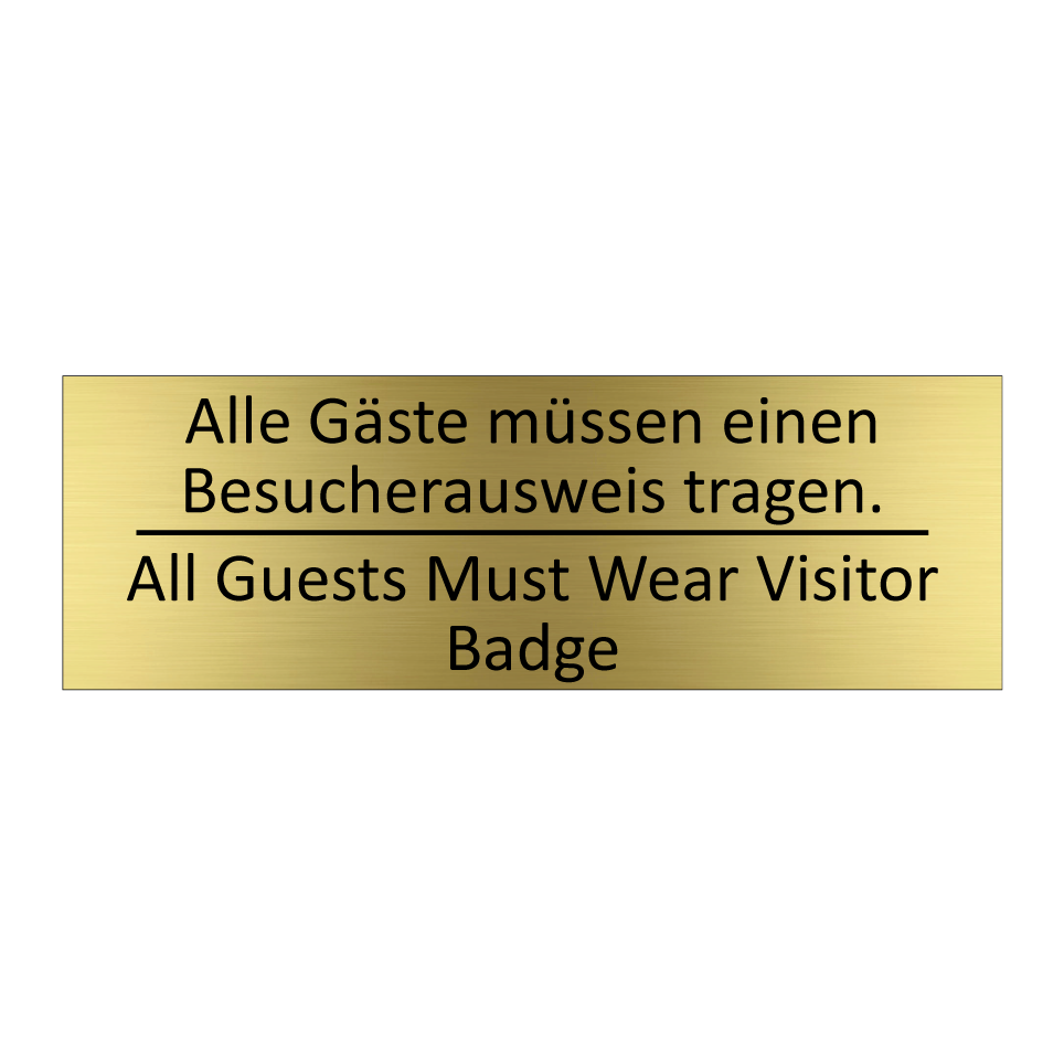 Alle Gäste müssen einen Besucherausweis /.../ - All Guests Must Wear Visitor Badge /.../