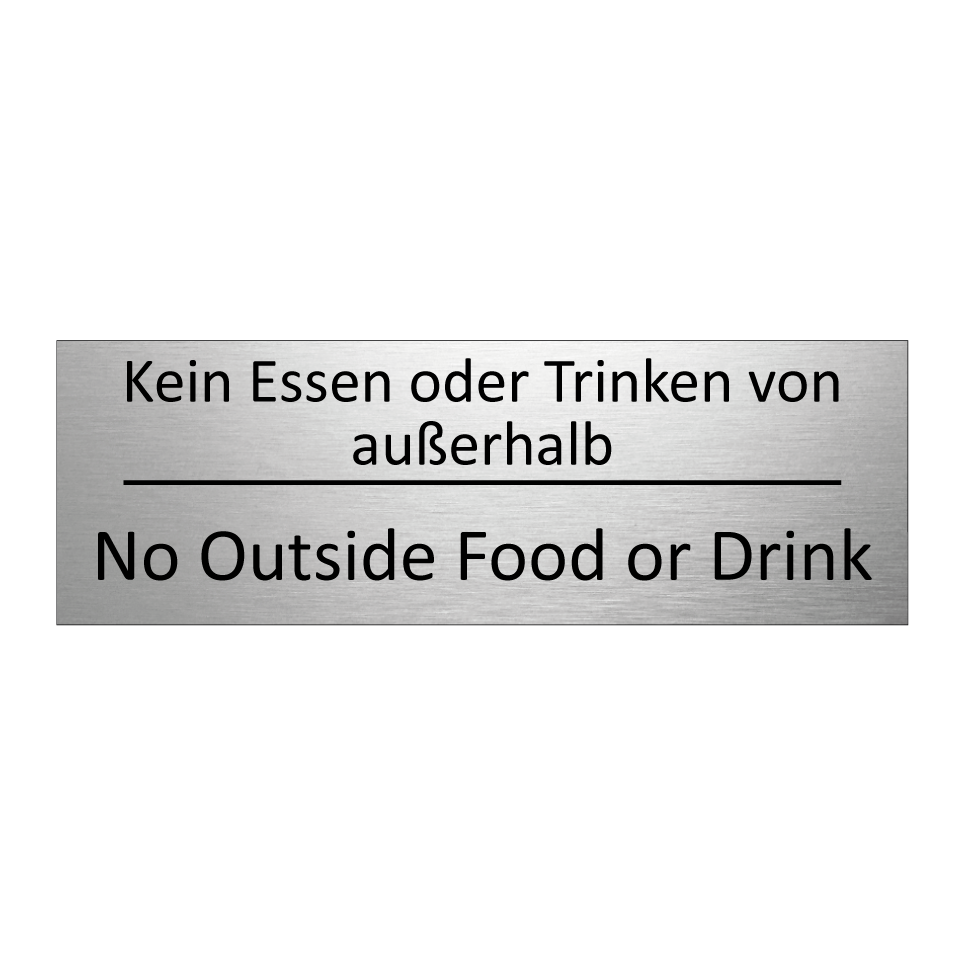 Kein Essen oder Trinken von außerhalb /.../ - No Outside Food or Drink