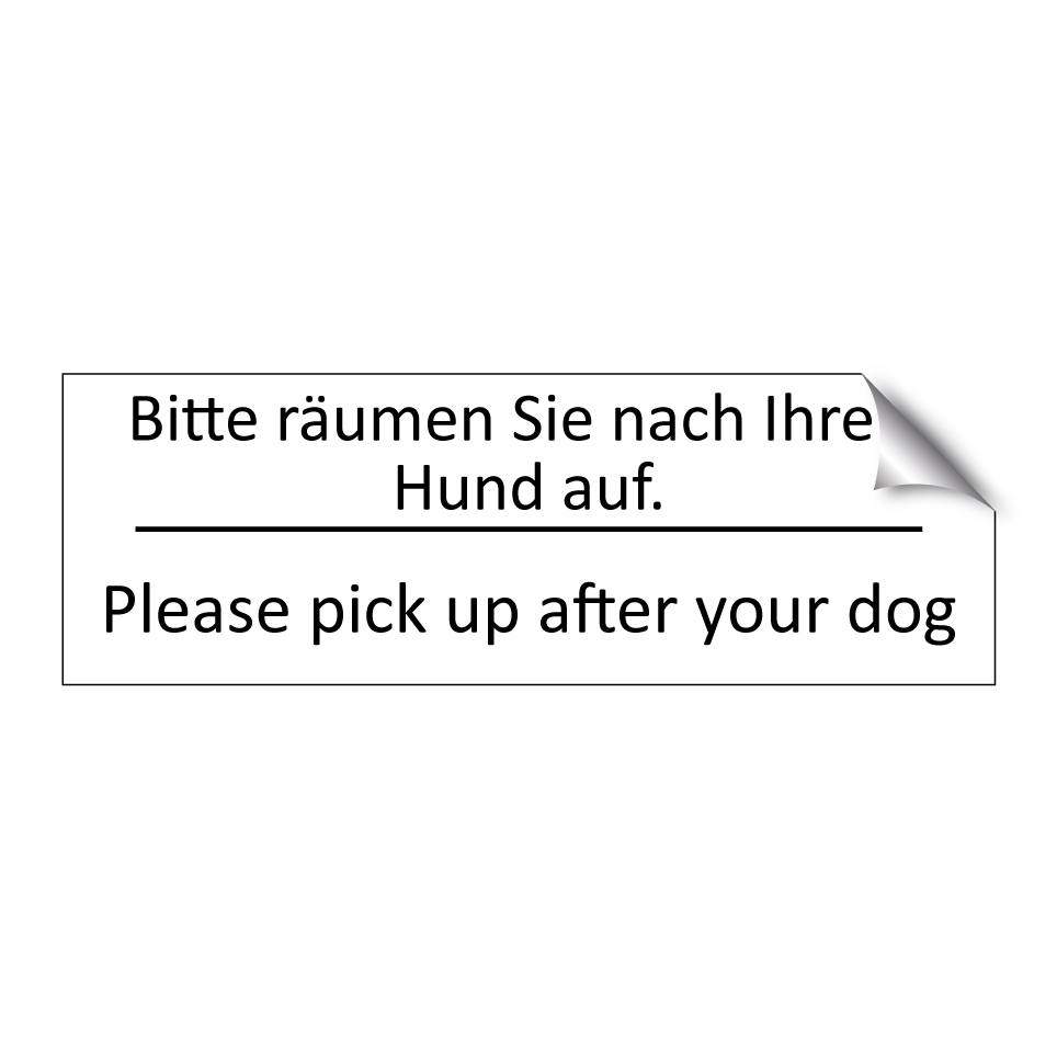 Bitte räumen Sie nach Ihrem Hund /.../ - Please pick up after your dog