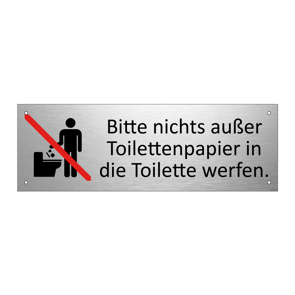 Bitte nichts außer Toilettenpapier in die Toilette werfen.