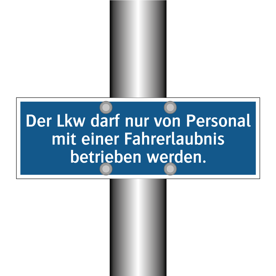 Der Lkw darf nur von Personal mit einer Fahrerlaubnis betrieben werden.