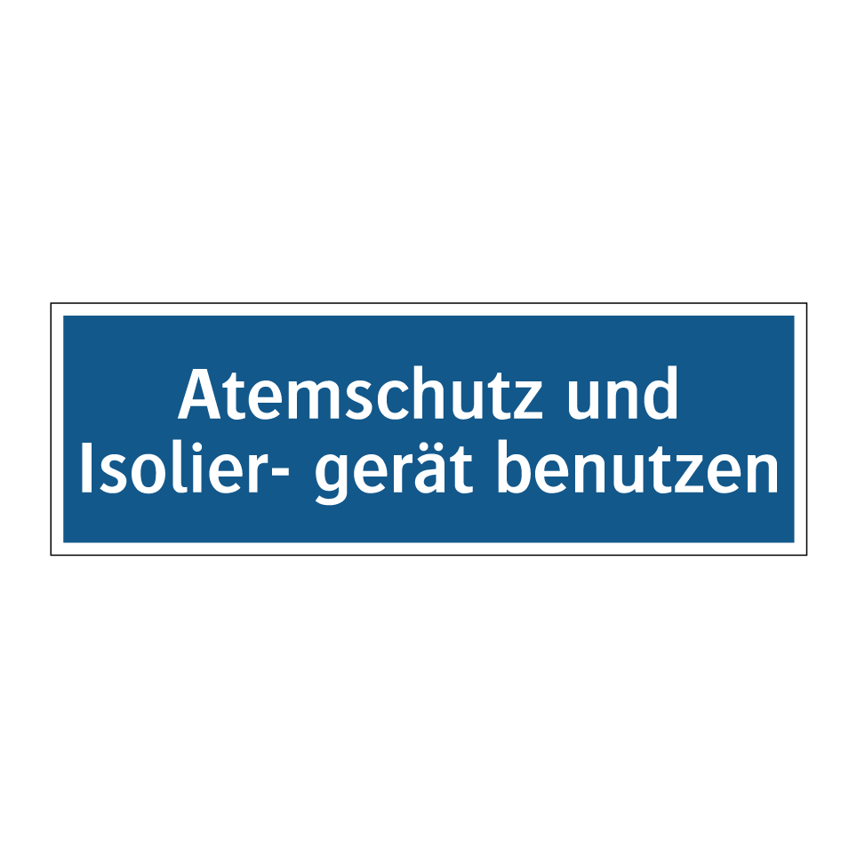 Atemschutz und Isolier- gerät benutzen