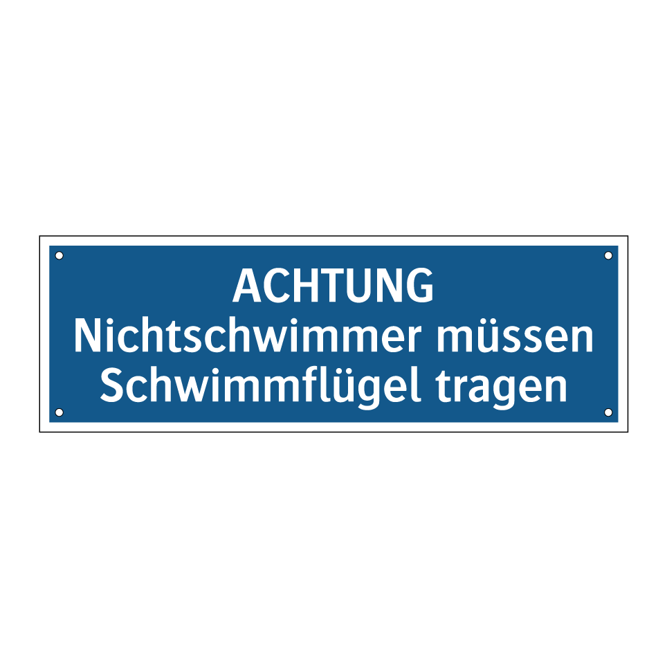 ACHTUNG Nichtschwimmer müssen Schwimmflügel tragen