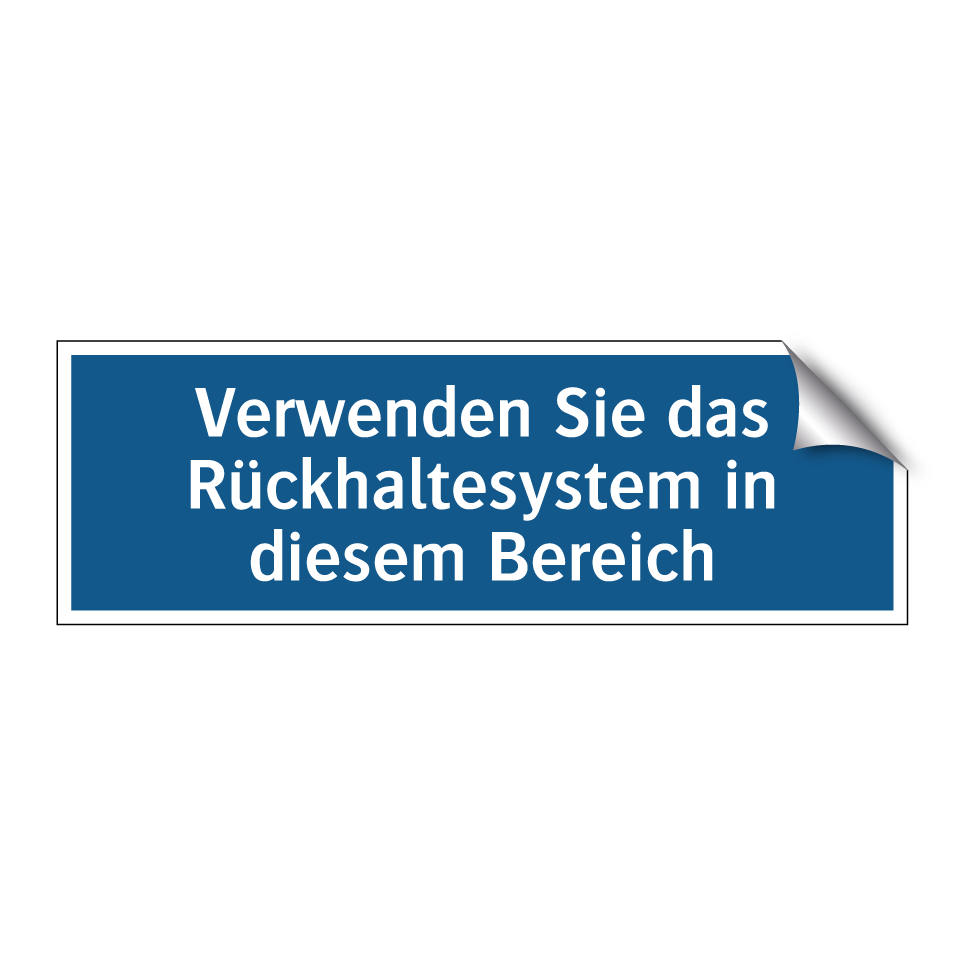 Verwenden Sie das Rückhaltesystem in diesem Bereich