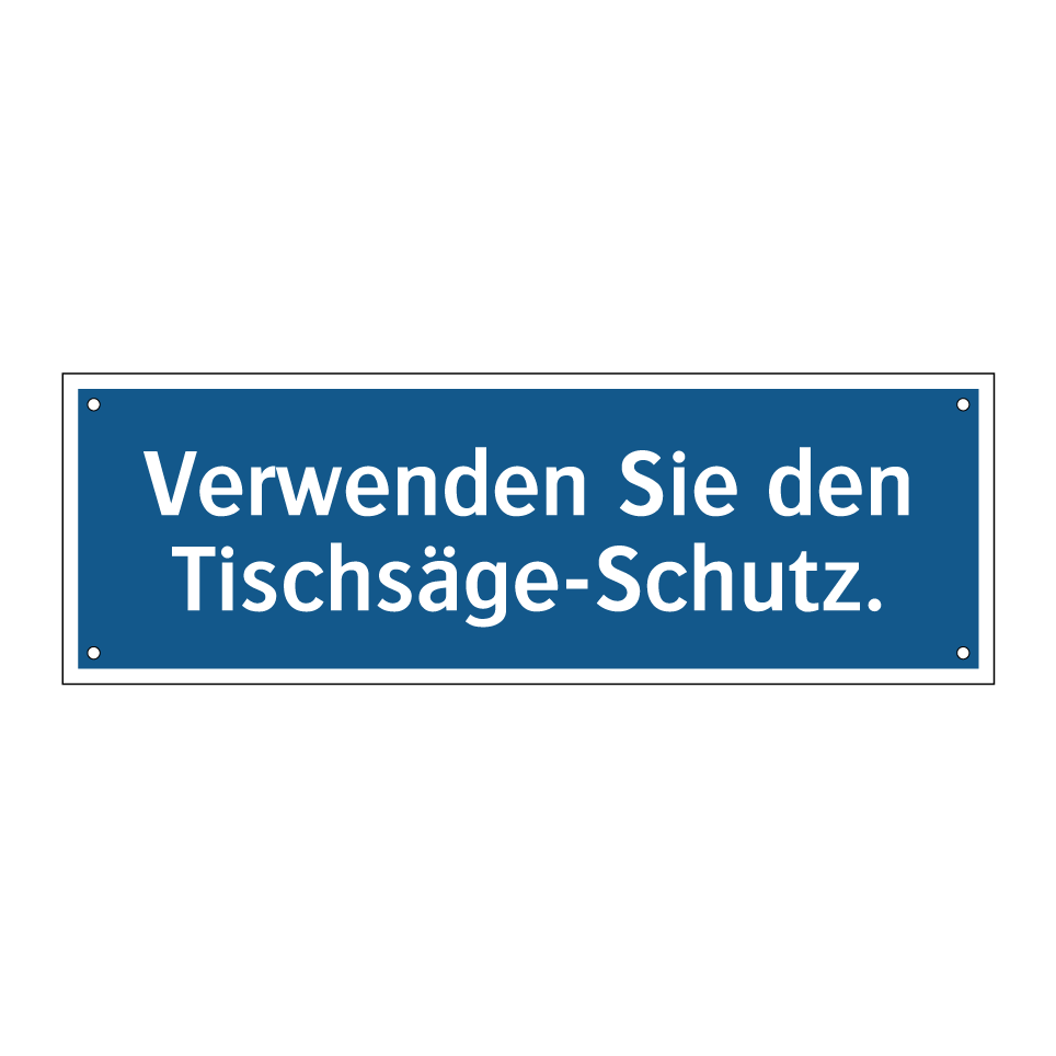 Verwenden Sie den Tischsäge-Schutz.