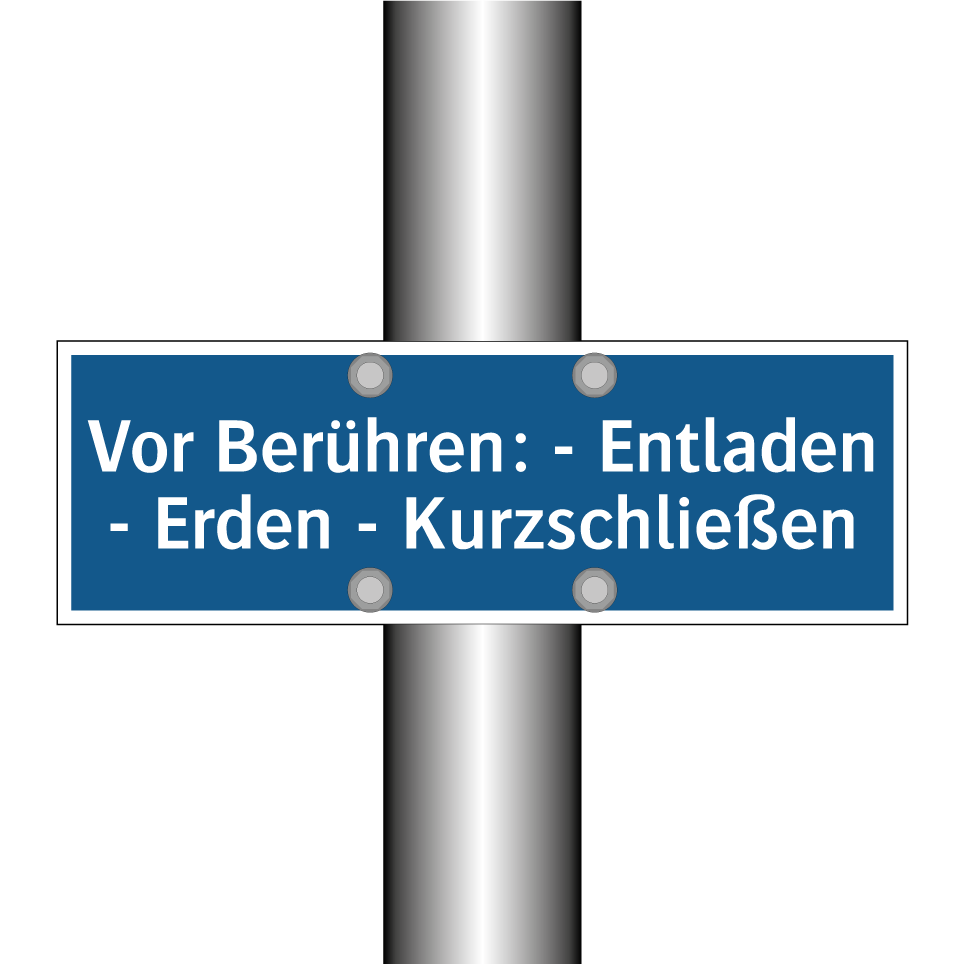 Vor Berühren: - Entladen - Erden - Kurzschließen