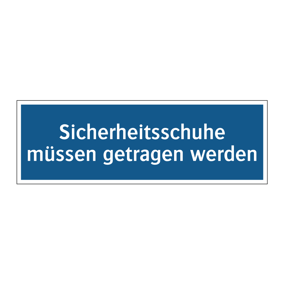 Sicherheitsschuhe müssen getragen werden