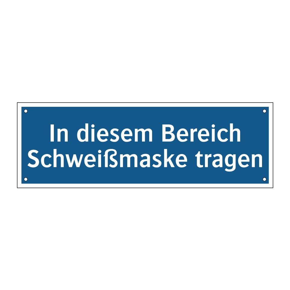 In diesem Bereich Schweißmaske tragen