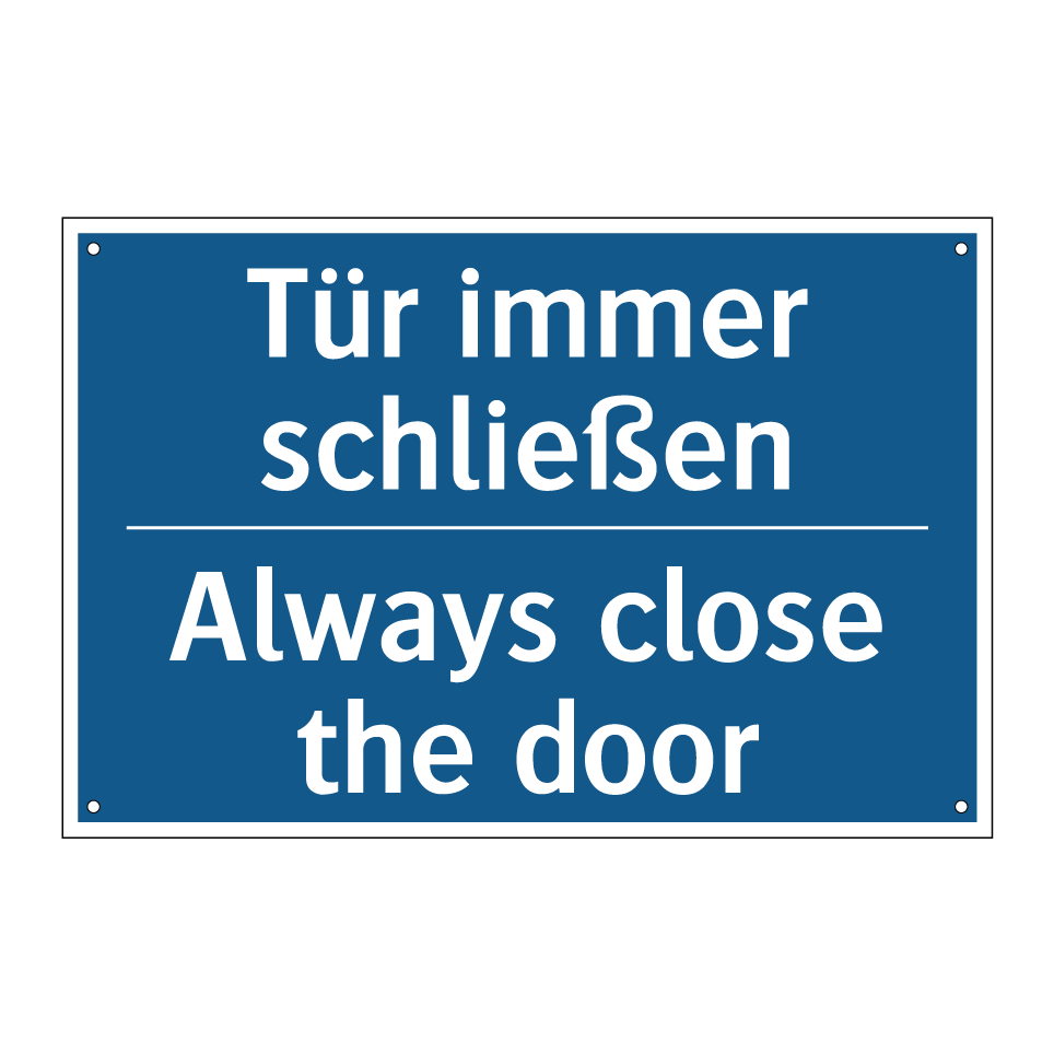 Tür immer schließen - Always close the door