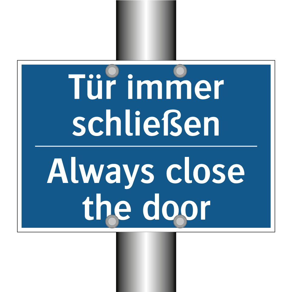 Tür immer schließen - Always close the door