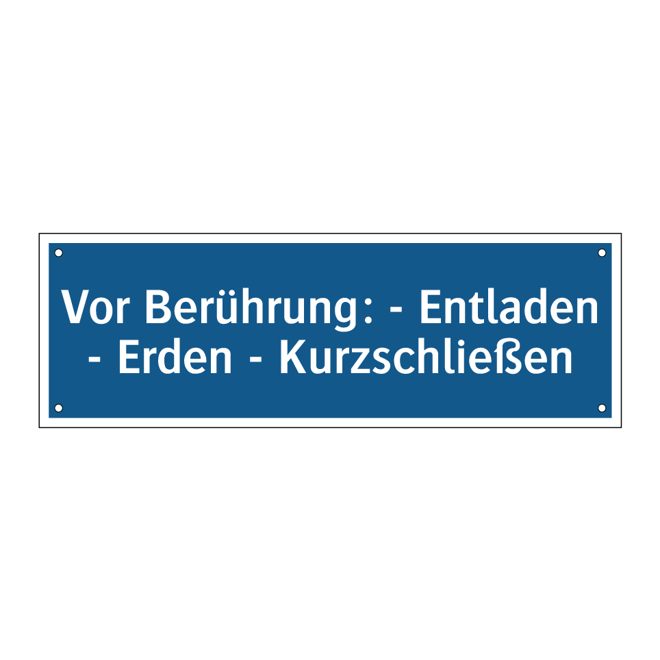 Vor Berührung: - Entladen - Erden - Kurzschließen