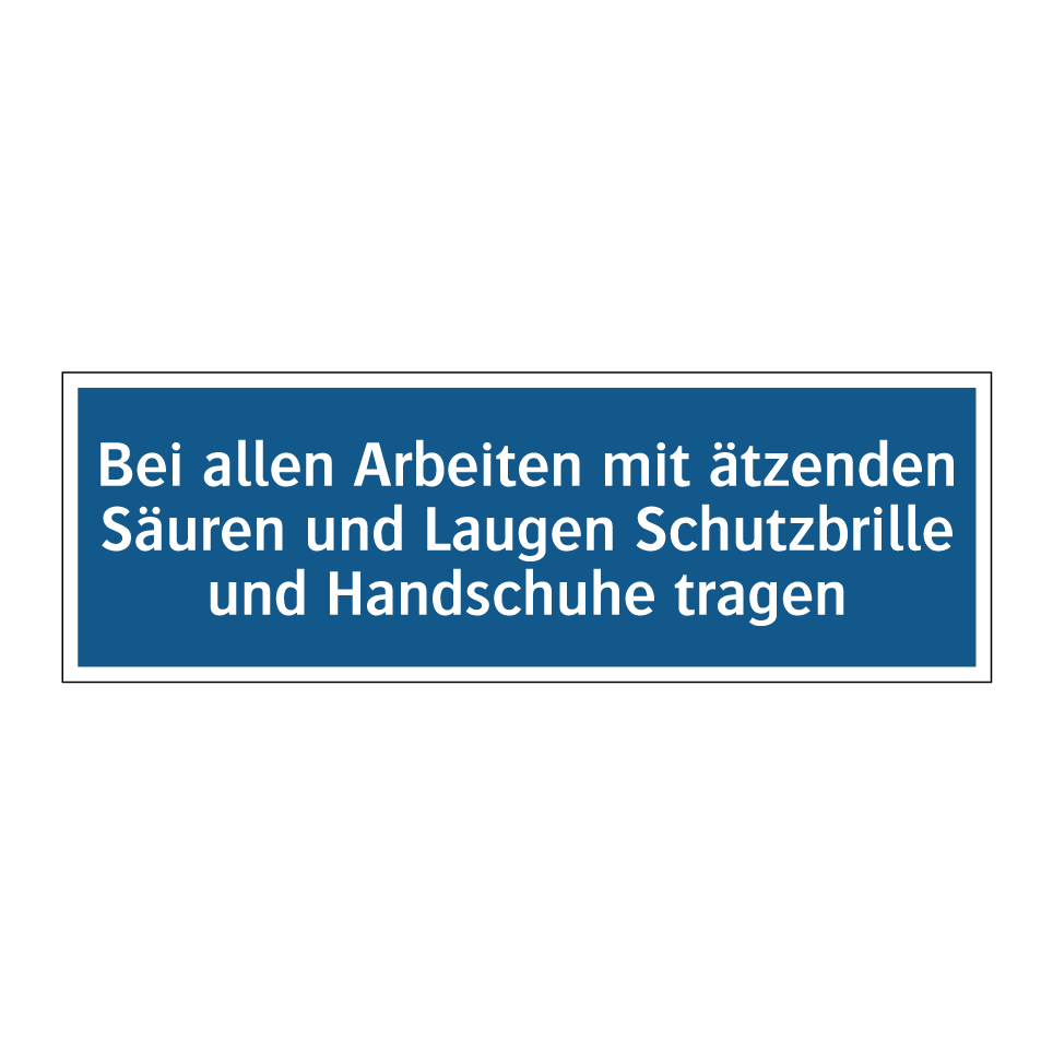 Bei allen Arbeiten mit ätzenden Säuren und Laugen Schutzbrille und Handschuhe tragen