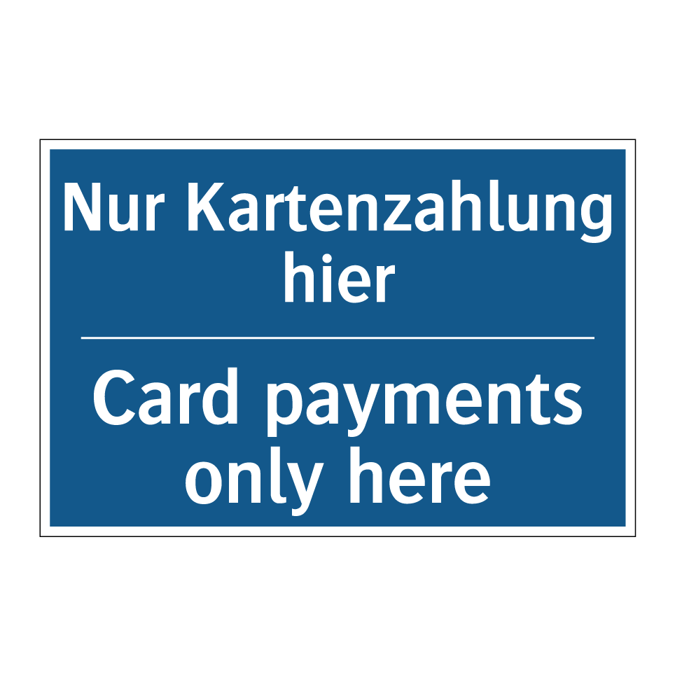 Nur Kartenzahlung hier - Card payments only here