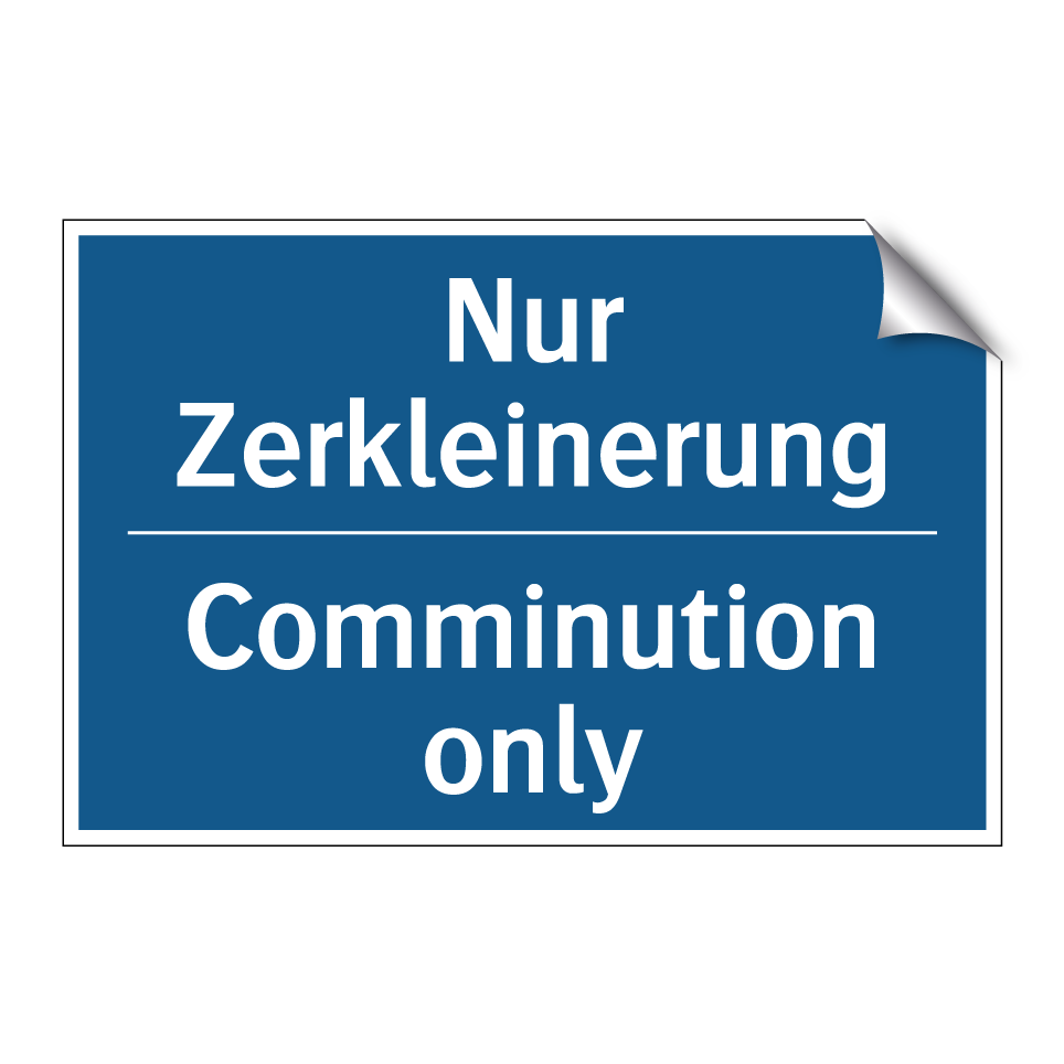 Nur Zerkleinerung - Comminution only