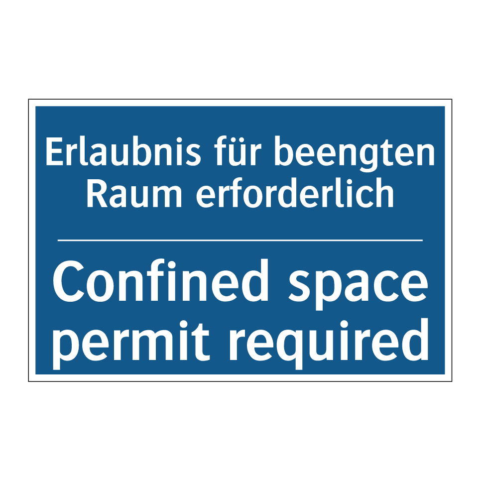 Erlaubnis für beengten Raum erforderlich/.../ - Confined space permit required