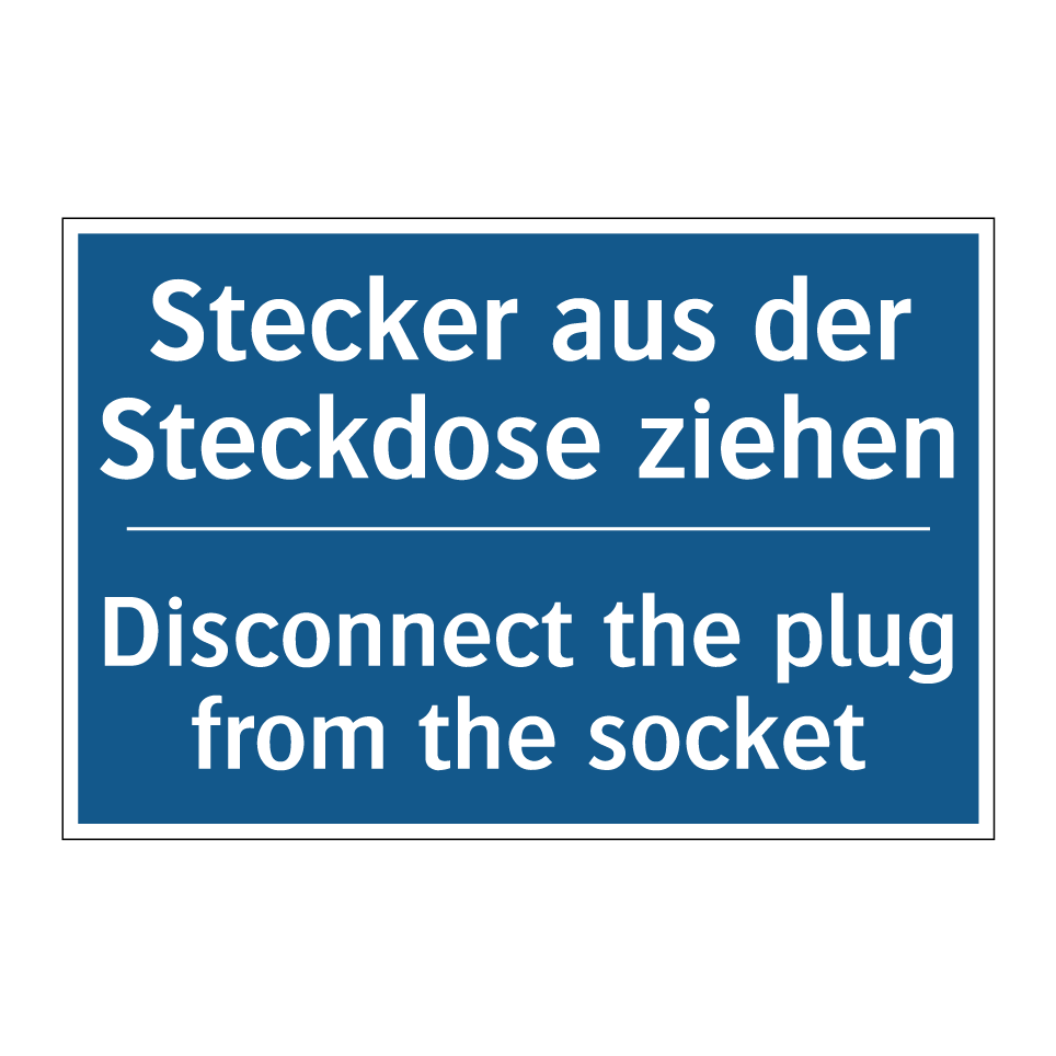 Stecker aus der Steckdose ziehen/.../ - Disconnect the plug from the socket/.../
