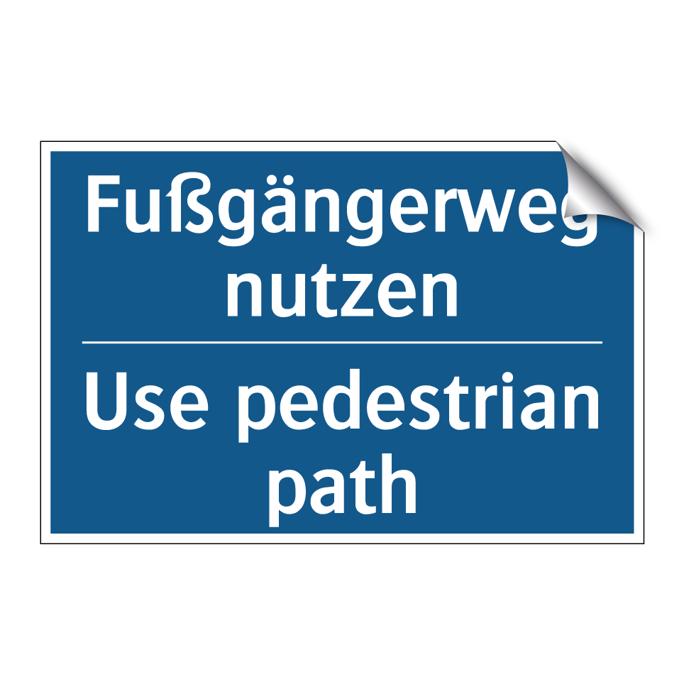 Fußgängerweg nutzen - Use pedestrian path