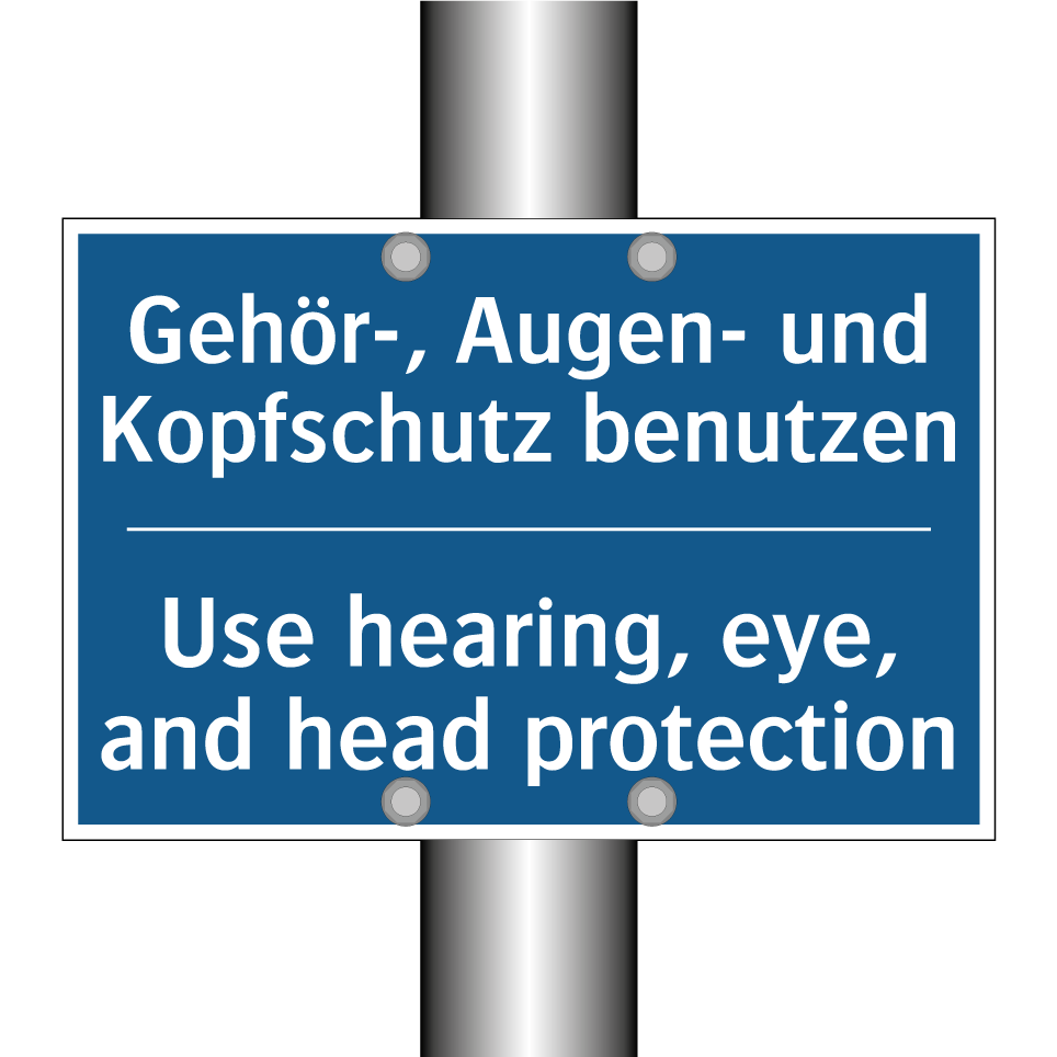 Gehör-, Augen- und Kopfschutz /.../ - Use hearing, eye, and head protection/.../