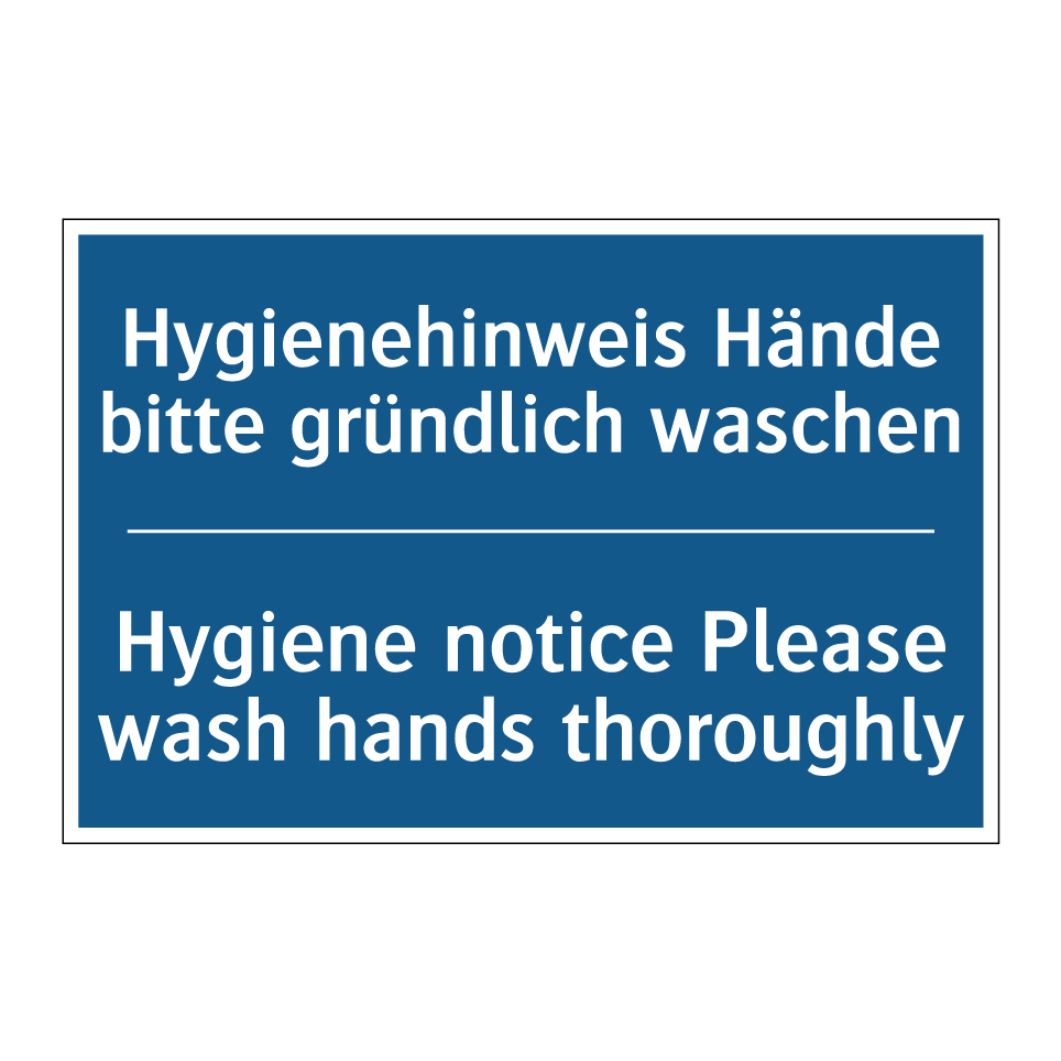 Hygienehinweis Hände bitte gründlich /.../ - Hygiene notice Please wash hands /.../