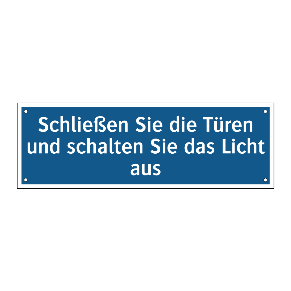 Schließen Sie die Türen und schalten Sie das Licht aus