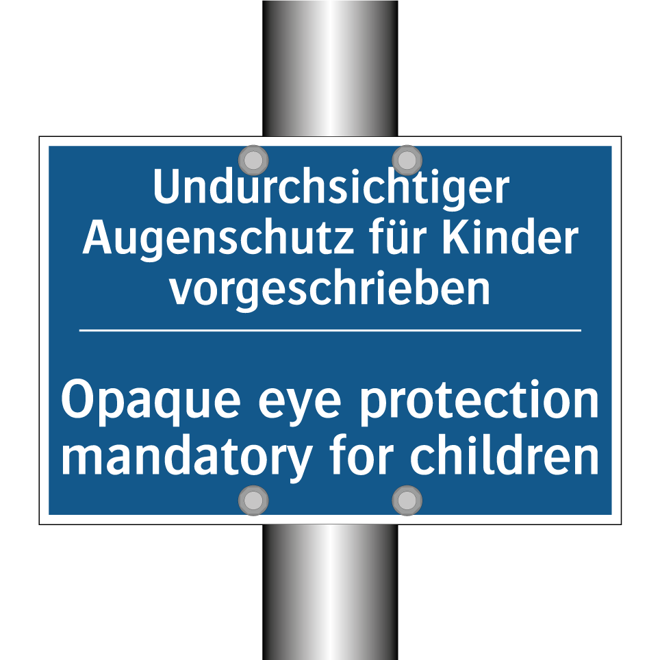 Undurchsichtiger Augenschutz für /.../ - Opaque eye protection mandatory /.../