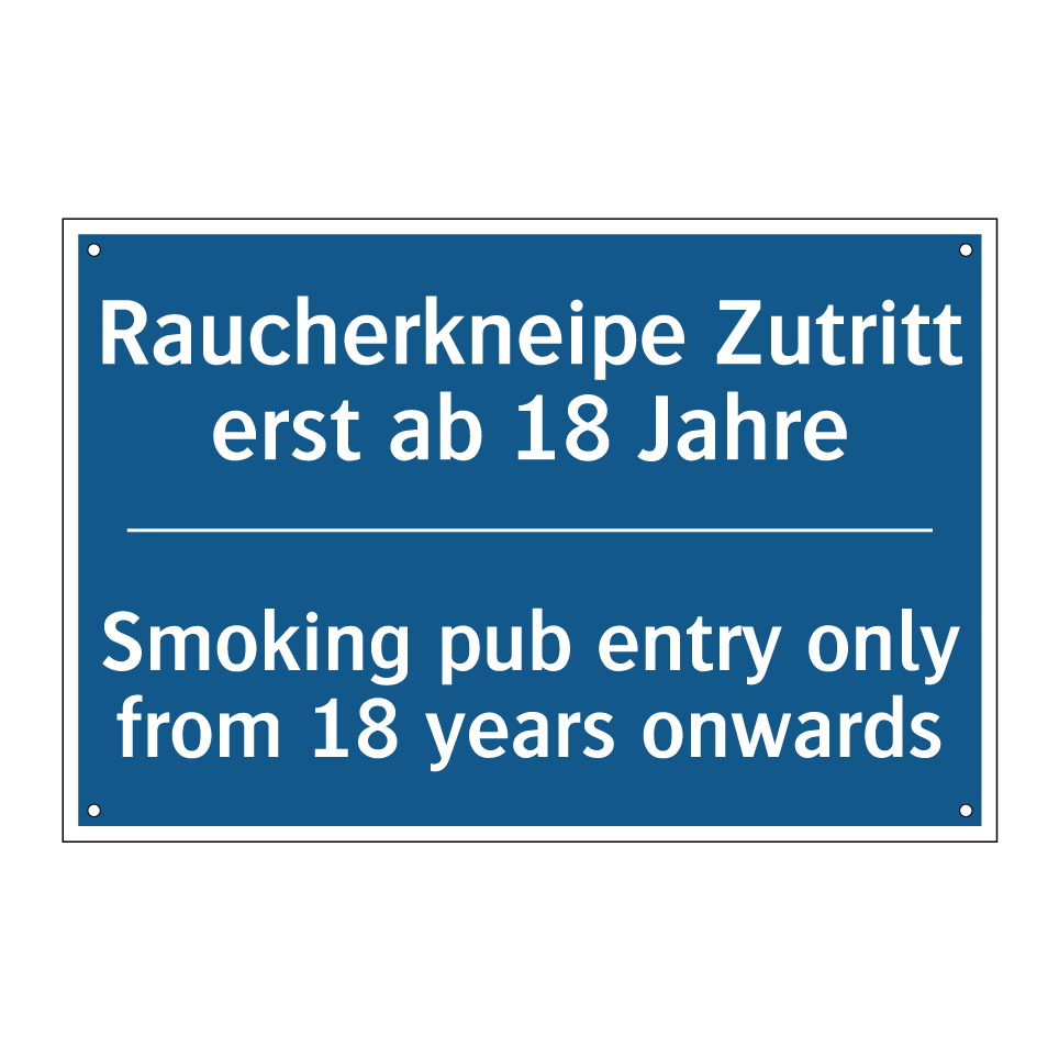 Raucherkneipe Zutritt erst ab /.../ - Smoking pub entry only from 18 /.../