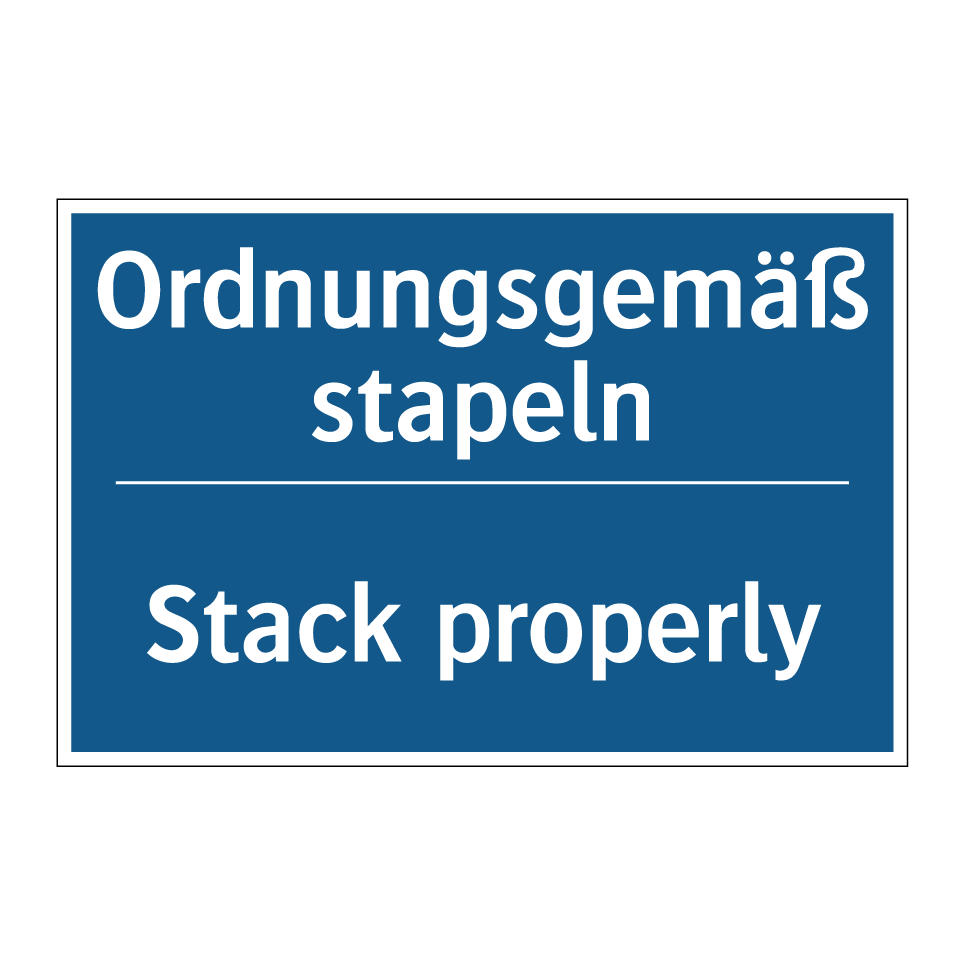 Ordnungsgemäß stapeln - Stack properly