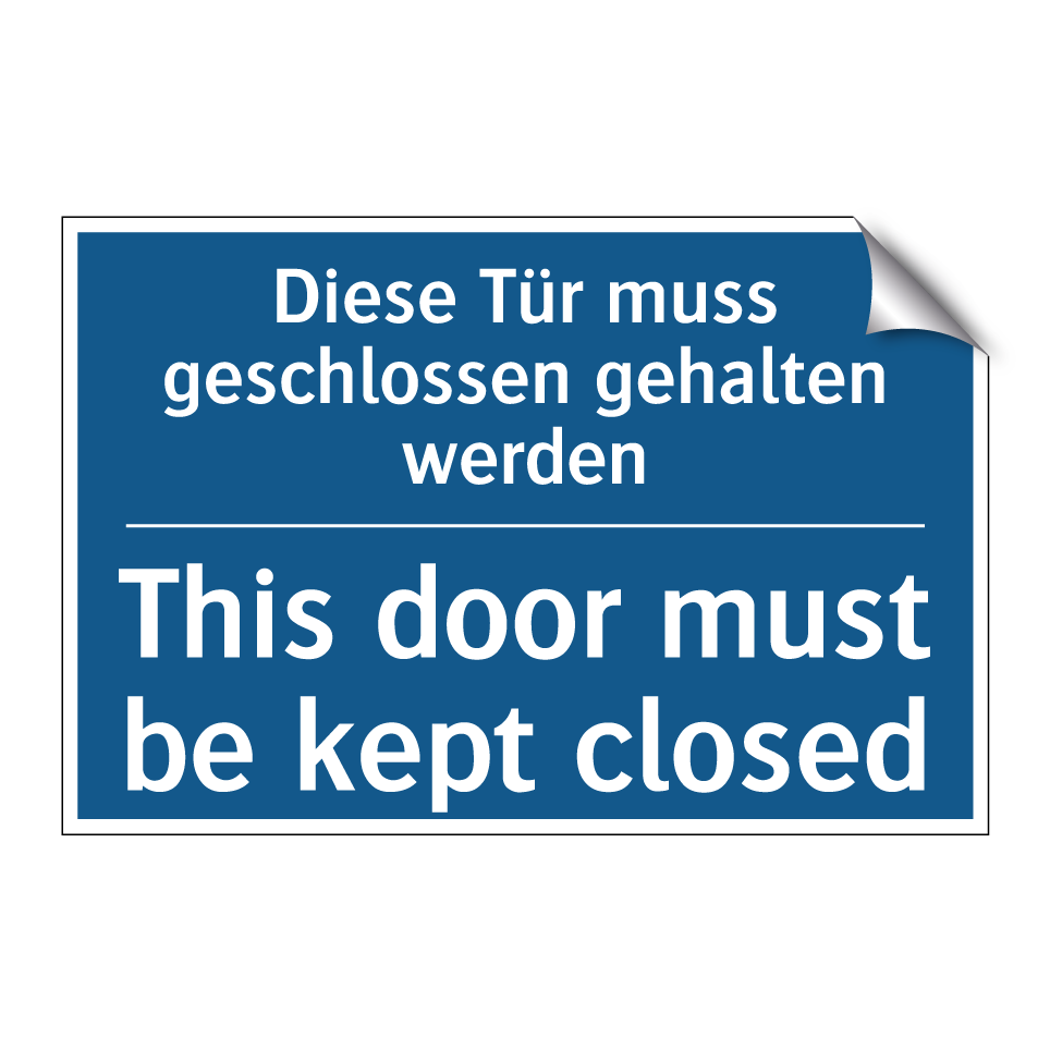 Diese Tür muss geschlossen gehalten /.../ - This door must be kept closed