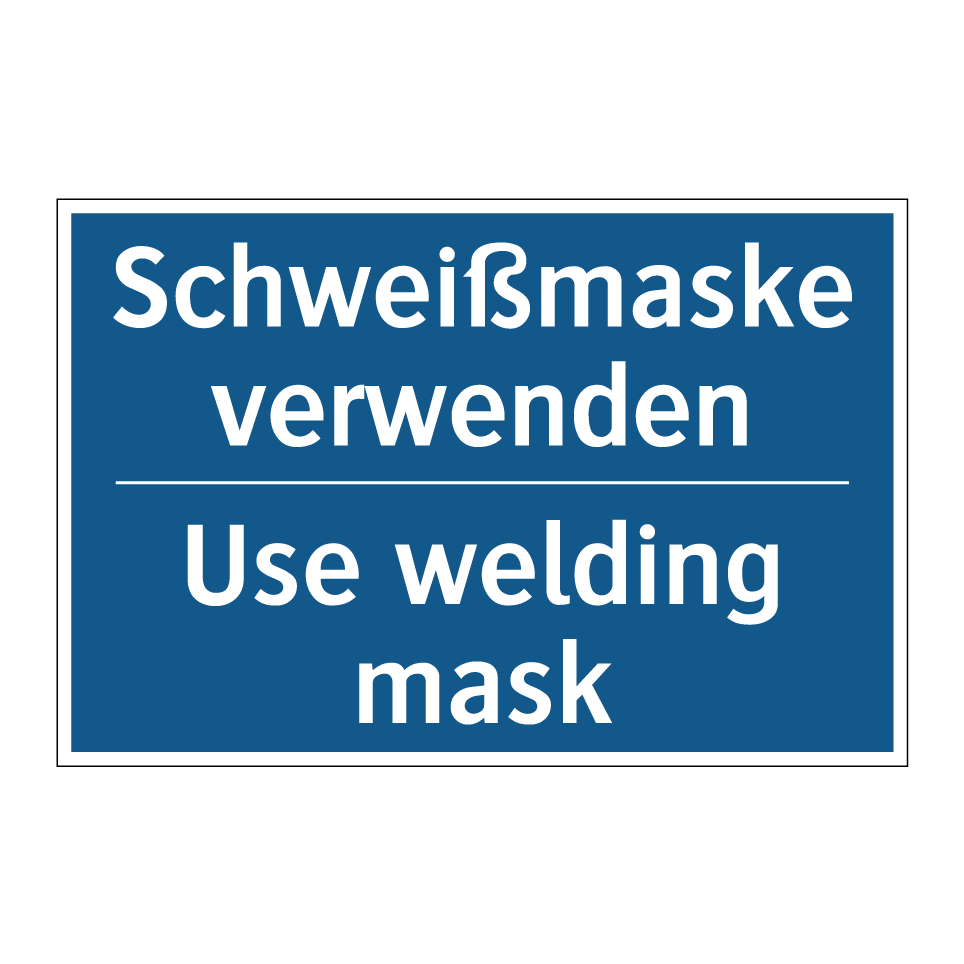 Schweißmaske verwenden - Use welding mask