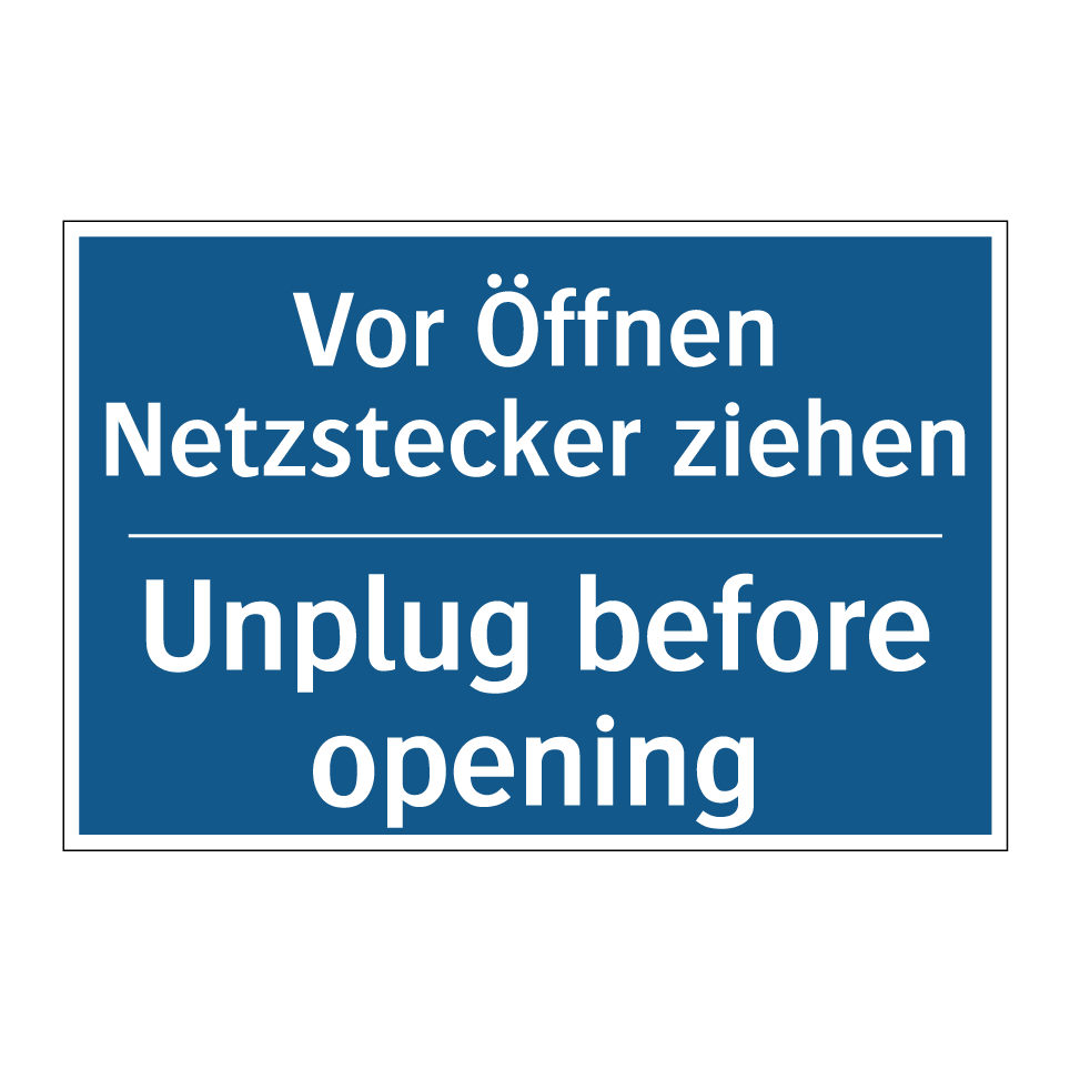 Vor Öffnen Netzstecker ziehen - Unplug before opening