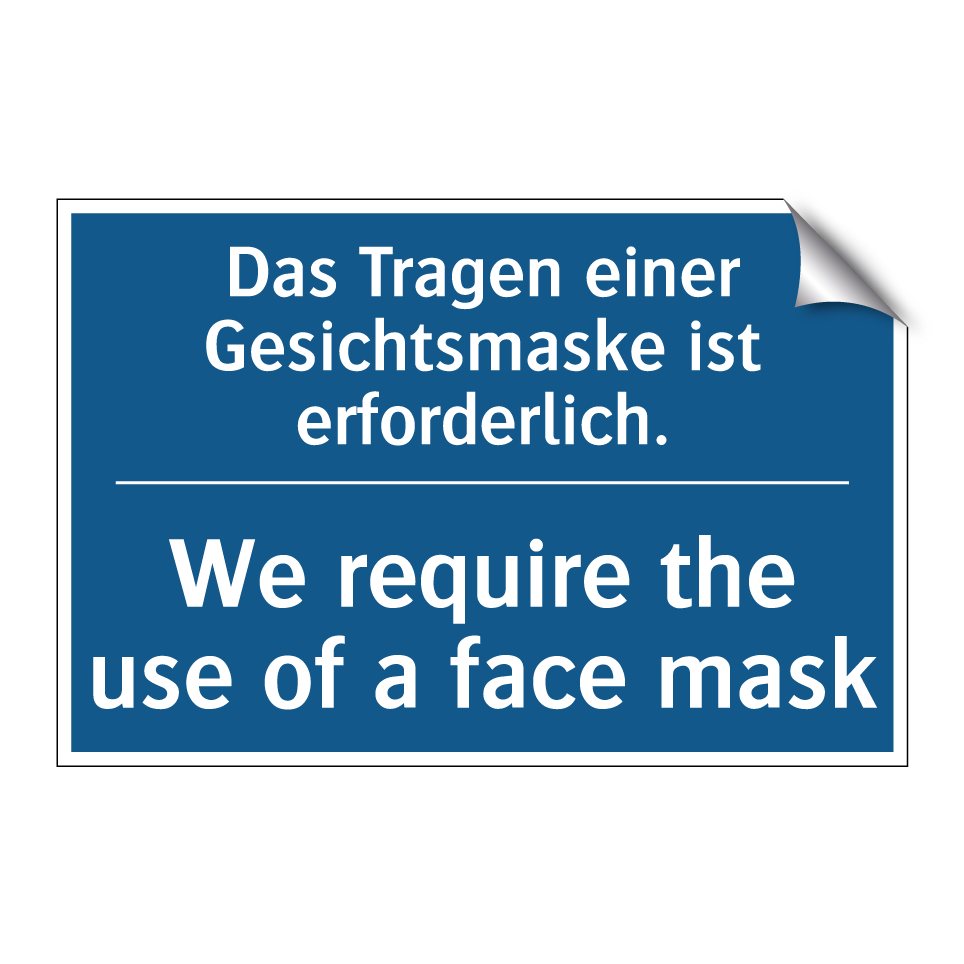 Das Tragen einer Gesichtsmaske /.../ - We require the use of a face mask/.../