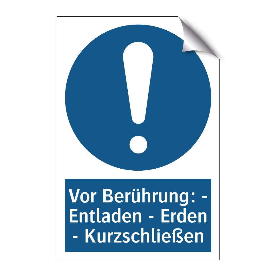 Vor Berührung: - Entladen - Erden - Kurzschließen