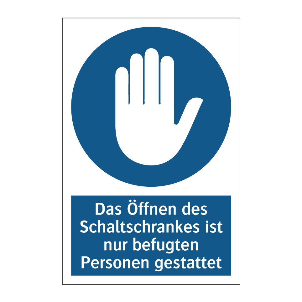 Das Öffnen des Schaltschrankes ist nur befugten Personen gestattet