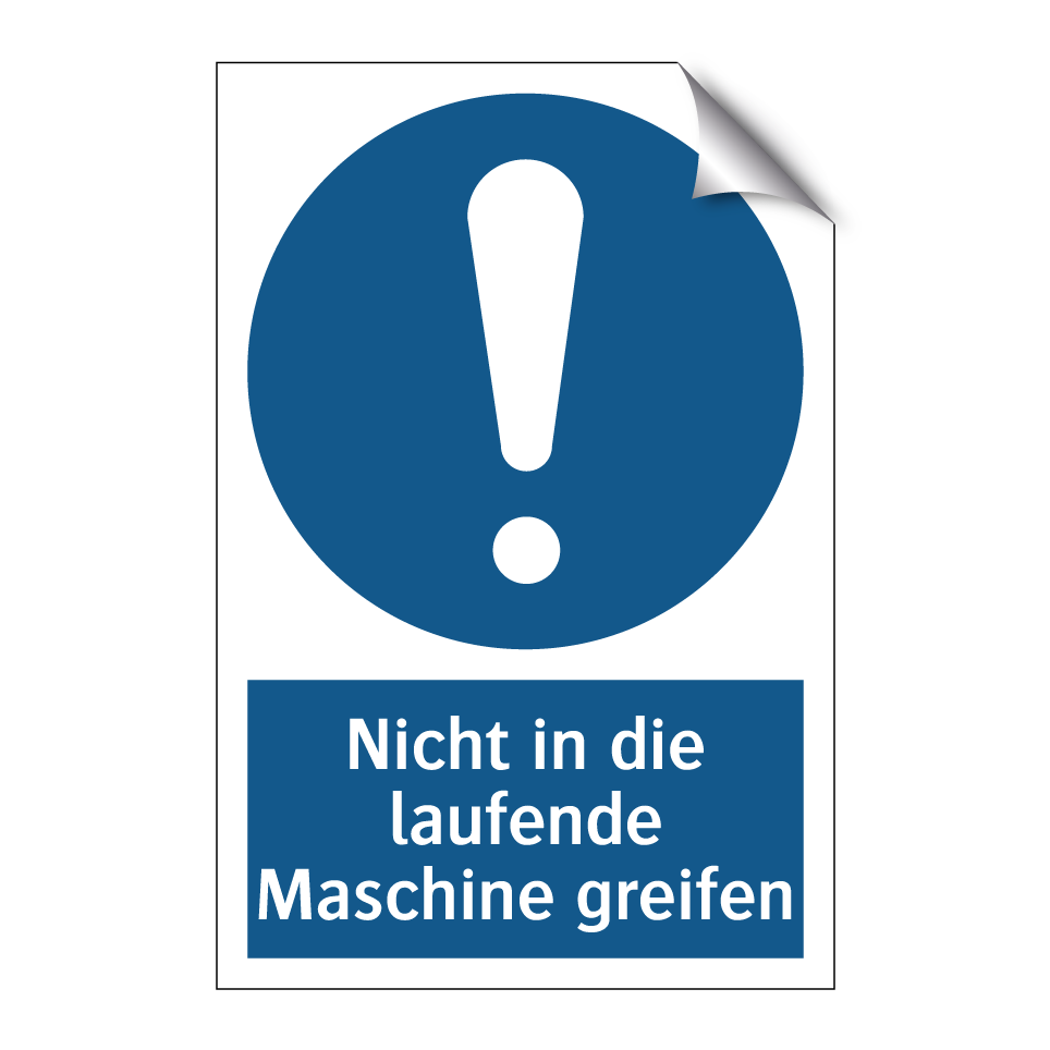 Nicht in die laufende Maschine greifen