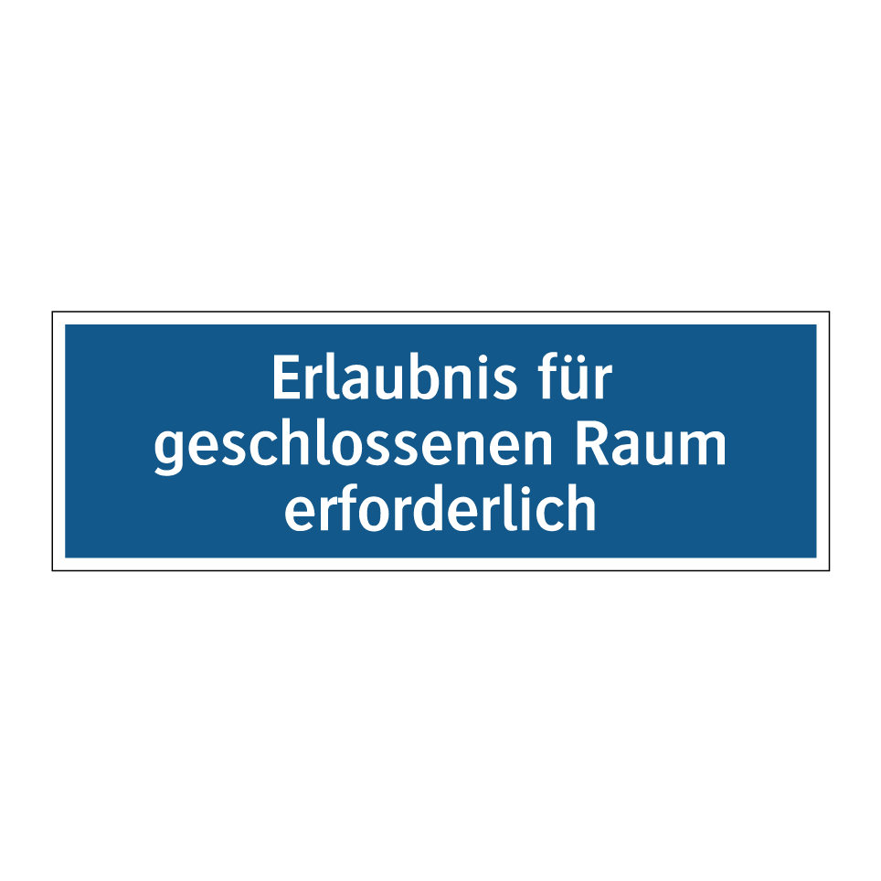 Erlaubnis für geschlossenen Raum erforderlich