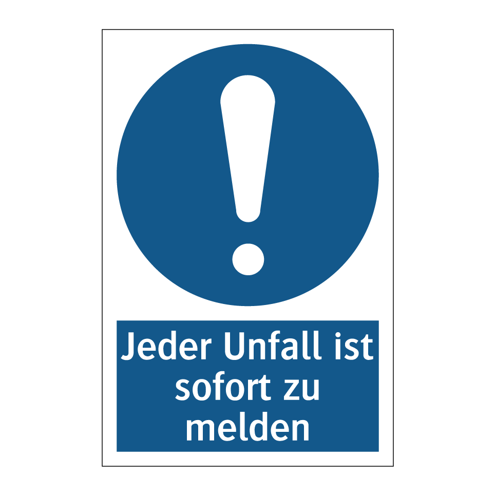 Jeder Unfall ist sofort zu melden