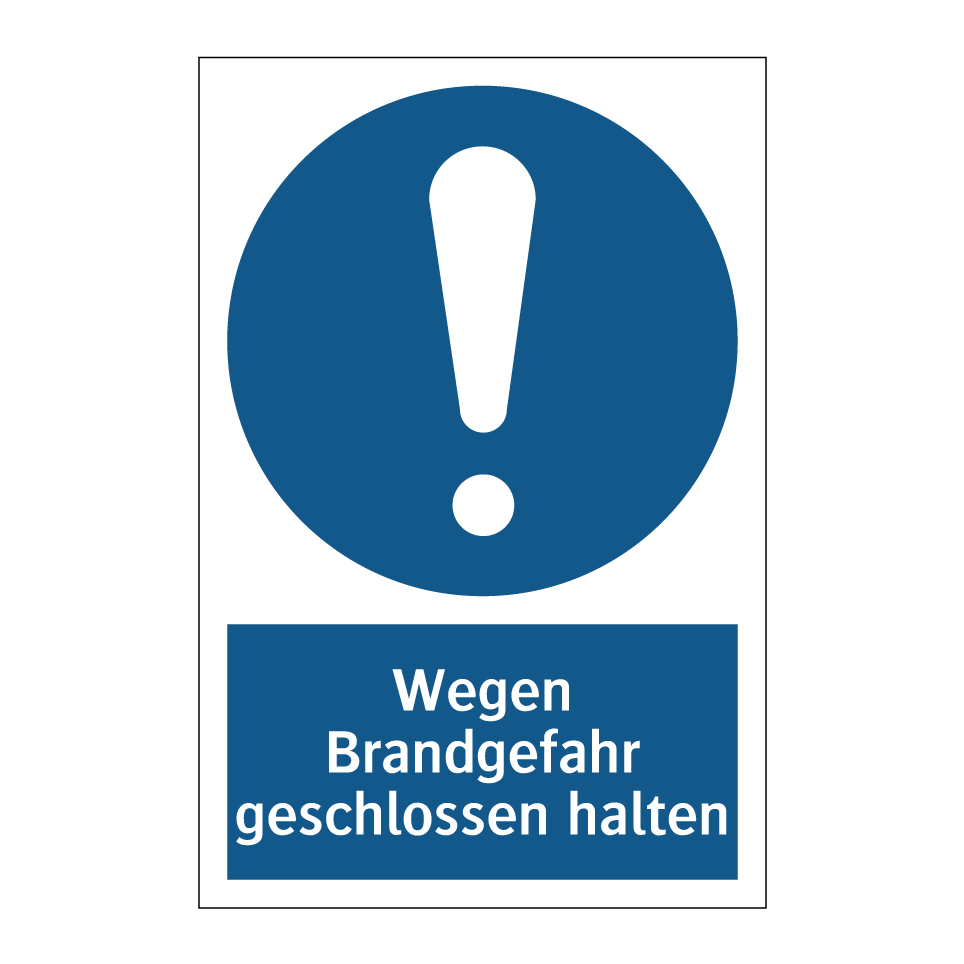 Wegen Brandgefahr geschlossen halten