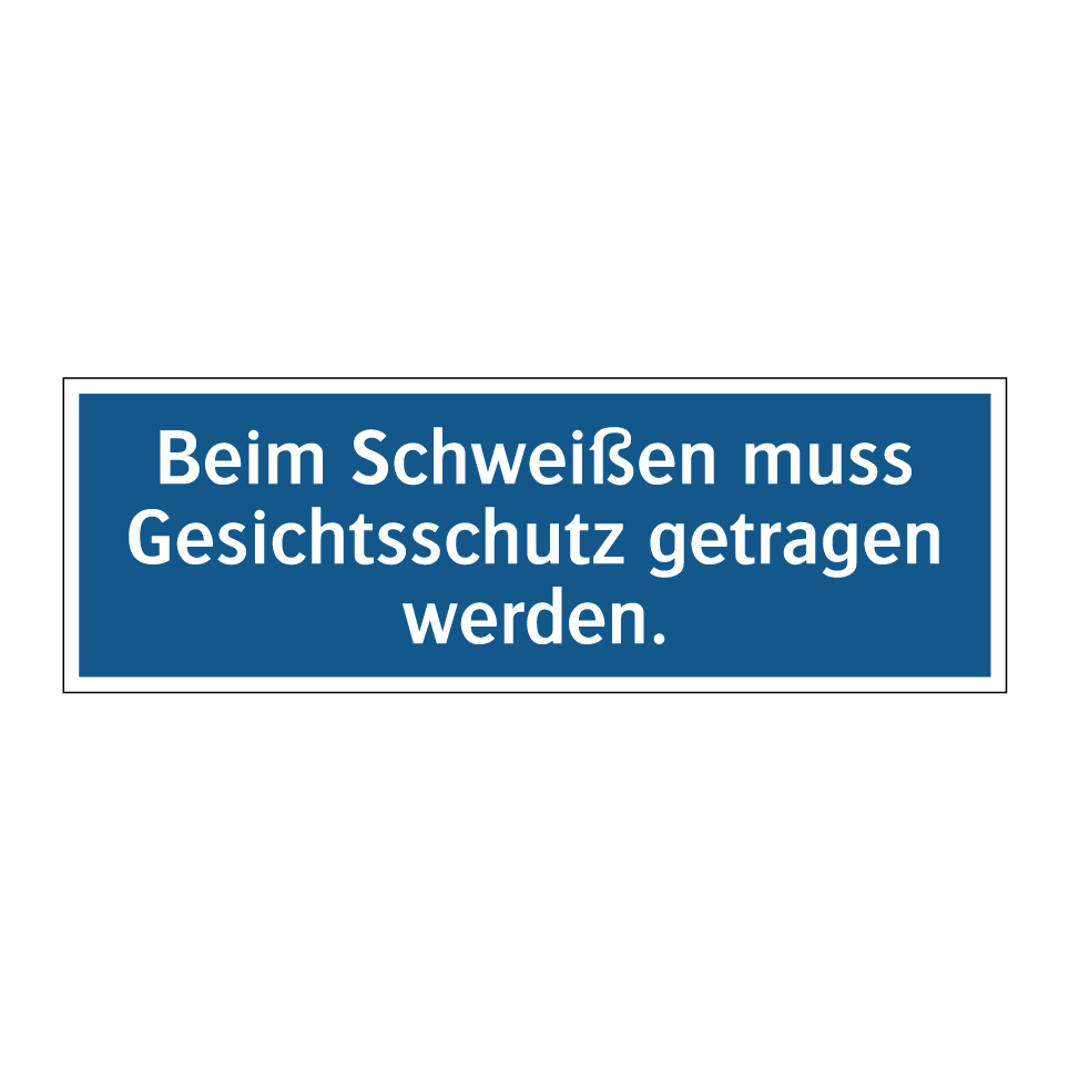 Beim Schweißen muss Gesichtsschutz getragen werden.