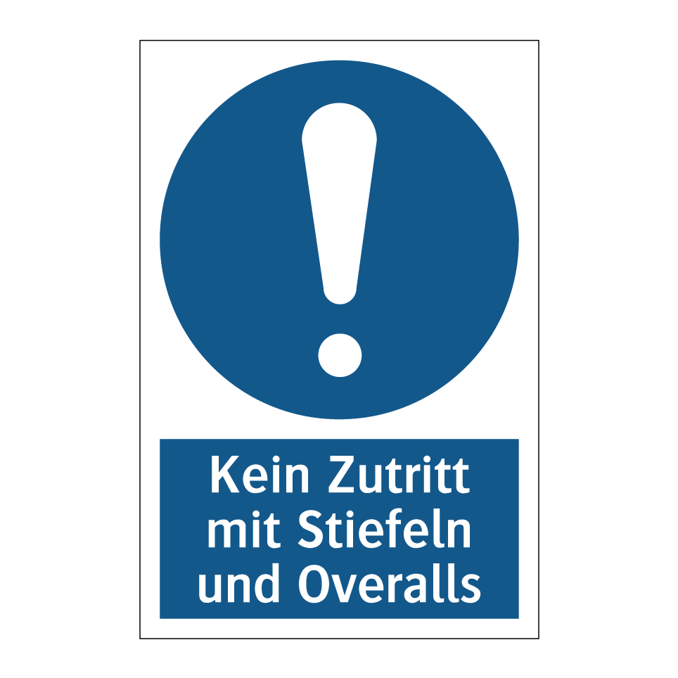 Kein Zutritt mit Stiefeln und Overalls